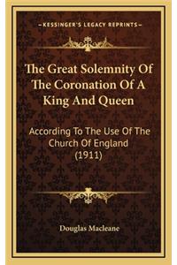 The Great Solemnity of the Coronation of a King and Queen