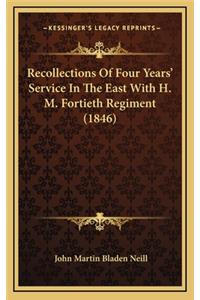 Recollections of Four Years' Service in the East with H. M. Fortieth Regiment (1846)