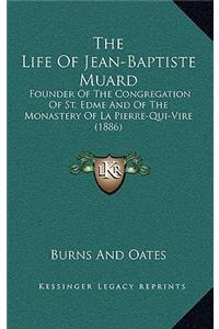 The Life of Jean-Baptiste Muard