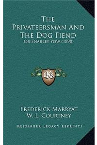 The Privateersman and the Dog Fiend