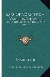 Ears of Corn from Various Sheaves