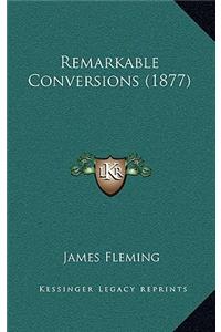 Remarkable Conversions (1877)