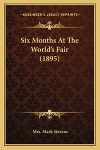 Six Months At The World's Fair (1895)