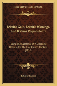 Britain's Guilt, Britain's Warnings, And Britain's Responsibility