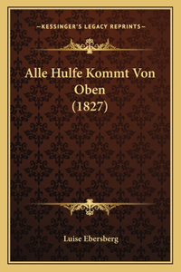 Alle Hulfe Kommt Von Oben (1827)