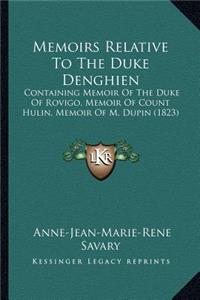 Memoirs Relative To The Duke Denghien: Containing Memoir Of The Duke Of Rovigo, Memoir Of Count Hulin, Memoir Of M. Dupin (1823)