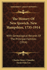History Of New Ipswich, New Hampshire, 1735-1914