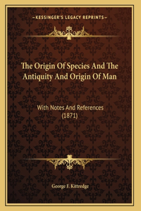 The Origin Of Species And The Antiquity And Origin Of Man