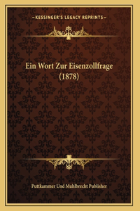 Ein Wort Zur Eisenzollfrage (1878)