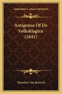 Antigonus Of De Volksklagten (1841)