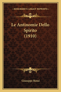 Le Antinomie Dello Spirito (1910)