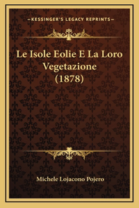 Le Isole Eolie E La Loro Vegetazione (1878)