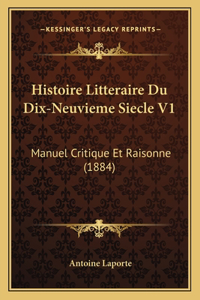 Histoire Litteraire Du Dix-Neuvieme Siecle V1