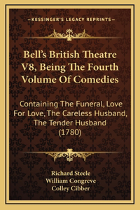 Bell's British Theatre V8, Being The Fourth Volume Of Comedies