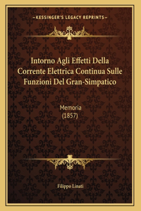 Intorno Agli Effetti Della Corrente Elettrica Continua Sulle Funzioni Del Gran-Simpatico