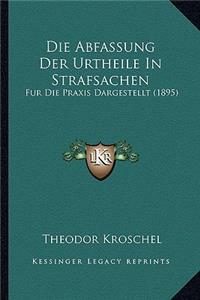 Die Abfassung Der Urtheile In Strafsachen