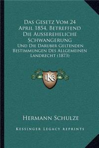 Gesetz Vom 24 April 1854, Betreffend Die Aussereheliche Schwangerung
