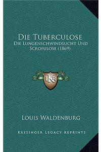 Die Tuberculose