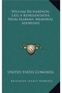 William Richardson, Late a Representative from Alabama, Memorial Addresses