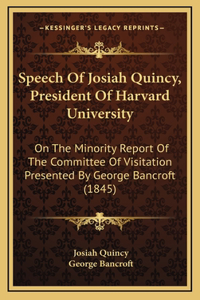 Speech Of Josiah Quincy, President Of Harvard University
