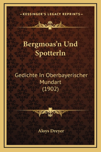 Bergmoas'n Und Spotterln