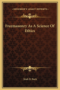 Freemasonry As A Science Of Ethics
