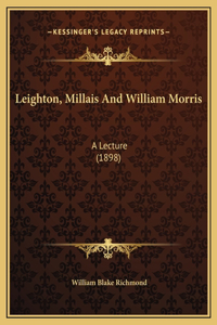 Leighton, Millais And William Morris