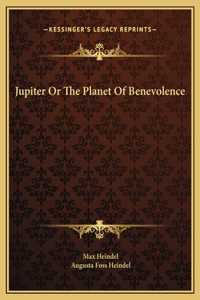Jupiter Or The Planet Of Benevolence