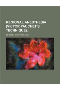 Regional Anesthesia (Victor Pauchet's Technique).