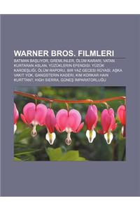 Warner Bros. Filmleri: Batman Ba L Yor, Gremlinler, Olum Karar, Vatan Kurtaran Aslan, Yuzuklerin Efendisi: Yuzuk Karde Li I, Olum Raporu