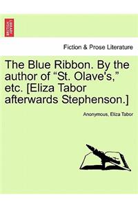 The Blue Ribbon. by the Author of 