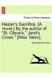 Hester's Sacrifice. [A Novel.] by the Author of 