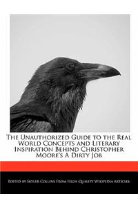 The Unauthorized Guide to the Real World Concepts and Literary Inspiration Behind Christopher Moore's a Dirty Job
