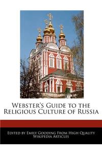 Webster's Guide to the Religious Culture of Russia
