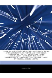 Articles on Alvar Aalto Buildings, Including: Alvar Aalto, Aalto University School of Science and Technology, Finlandia Hall, Mount Angel Abbey, List