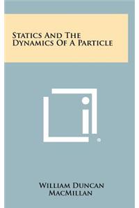 Statics and the Dynamics of a Particle