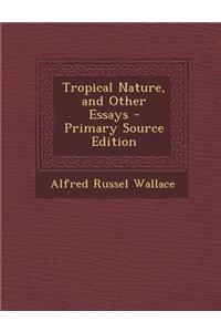 Tropical Nature, and Other Essays