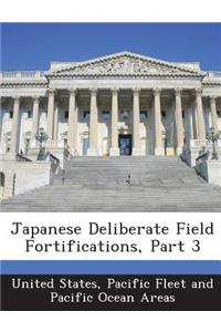 Japanese Deliberate Field Fortifications, Part 3
