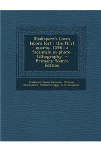 Shakspere's Loves Labors Lost