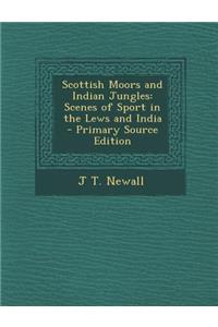 Scottish Moors and Indian Jungles: Scenes of Sport in the Lews and India