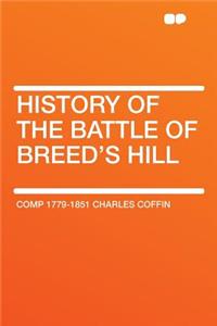 History of the Battle of Breed's Hill