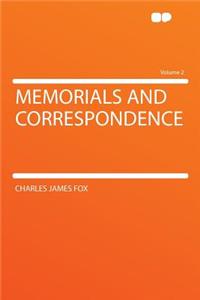 Memorials and Correspondence Volume 2