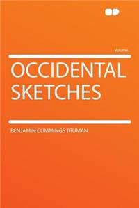 Occidental Sketches