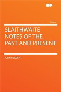 Slaithwaite Notes of the Past and Present