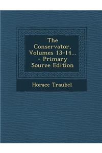 The Conservator, Volumes 13-14...