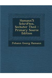 Hamann's Schriften, Sechster Theil - Primary Source Edition