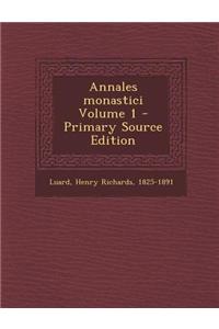 Annales Monastici Volume 1 - Primary Source Edition