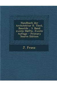 Handbuch Der Architektur II. Theil, Baustile, 3. Band Zweite Halfte, Zweite Auflage