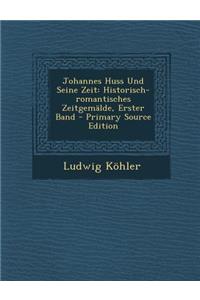 Johannes Huss Und Seine Zeit