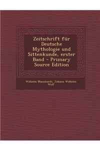 Zeitschrift Fur Deutsche Mythologie Und Sittenkunde, Erster Band - Primary Source Edition